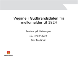 Vegane I Gudbrandsdalen Fra Mellomalder Til 1824