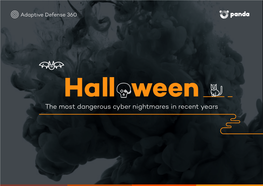 The Most Dangerous Cyber Nightmares in Recent Years Halloween Is the Time of Year for Dressing Up, Watching Scary Movies, and Telling Hair-Raising Tales