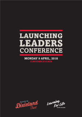 Monday 9 April, 2018 Conference Guide Launching Leaders Conference 2018 2