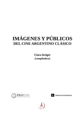 Imágenes Y Públicos Del Cine Argentino Clásico