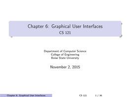 Chapter 6: Graphical User Interfaces CS 121