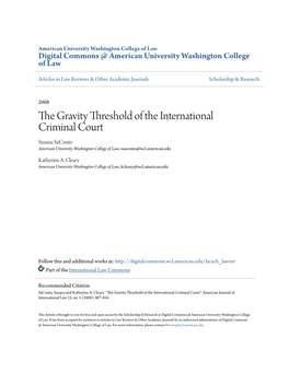 The Gravity Threshold of the International Criminal Court Susana Sácouto American University Washington College of Law, Ssacouto@Wcl.American.Edu