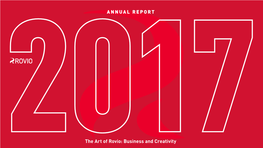 ANNUAL REPORT the Art of Rovio: Business and Creativity