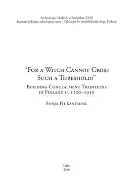 “For a Witch Cannot Cross Such a Threshold!” Building Concealment Traditions in Finland C