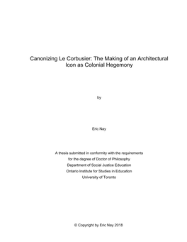 Canonizing Le Corbusier: the Making of an Architectural Icon As Colonial Hegemony