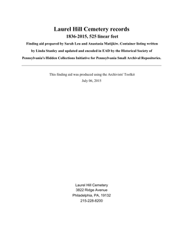 Laurel Hill Cemetery Records 1836-2015, 525 Linear Feet Finding Aid Prepared by Sarah Leu and Anastasia Matijkiw