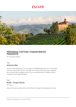 PROGRAM: FOTTUR I VINDISTRIKTET PIEMONTE 7 Frokoster Inkludert