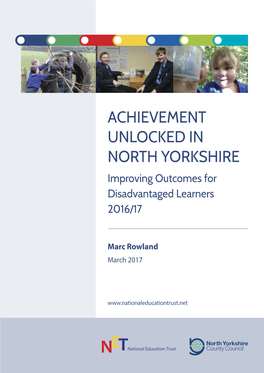 ACHIEVEMENT UNLOCKED in North Yorkshire Improving Outcomes for Disadvantaged Learners 2016/17
