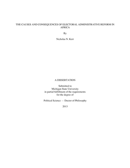 THE CAUSES and CONSEQUENCES of ELECTORAL ADMINISTRATIVE REFORM in AFRICA by Nicholas N. Kerr a DISSERTATION Submitted to Michiga