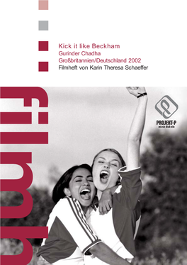 Kick It Like Beckham Gurinder Chadha Großbritannien/Deutschland 2002 Filmheft Von Karin Theresa Schaeffer Filmerziehung Und Partizipation