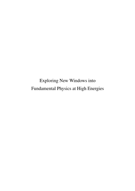Exploring New Windows Into Fundamental Physics at High