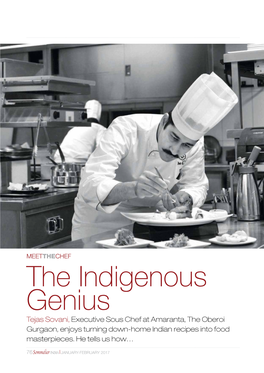 The Indigenous Genius Tejas Sovani, Executive Sous Chef at Amaranta, the Oberoi Gurgaon, Enjoys Turning Down-Home Indian Recipes Into Food Masterpieces