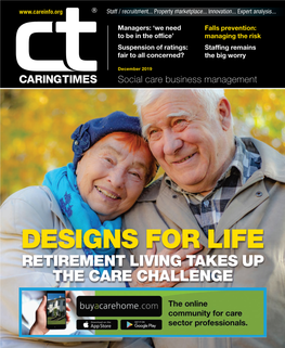 DESIGNS for LIFE RETIREMENT LIVING TAKES up the CARE CHALLENGE 02-17Ct1219gh.Qxp Layout 1 08/11/2019 14:28 Page 2 02-17Ct1219gh.Qxp Layout 1 08/11/2019 14:28 Page 3