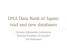 DNA Data Bank of Japan: Trad and New Databases