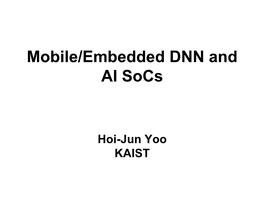 Mobile/Embedded DNN and AI Socs