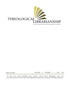 THEOLOGICAL LIBRARIANSHIP an Online Journal of the American Eological Library Association
