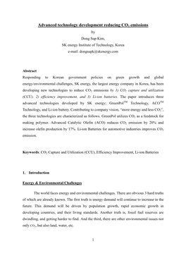 Advanced Technology Development Reducing CO2 Emissions by Dong Sup Kim, SK Energy Institute of Technology, Korea E-Mail: Dongsupk@Skenergy.Com