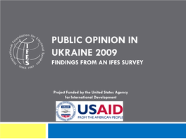 Public Opinion in Ukraine 2009 Findings from an Ifes Survey