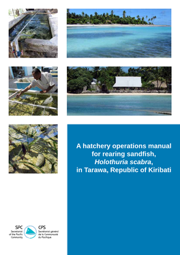 A Hatchery Operations Manual for Rearing Sandfish, Holothuria Scabra