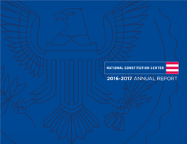 2016-2017 ANNUAL REPORT from JEFFREY ROSEN It Has Been an Exceptional Two Years at the National Constitution Center