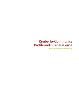 Kimberley Community Profile and Business Guide Stake Your Claim in Kimberley