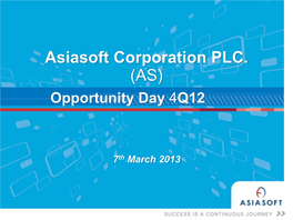 Asiasoft Corporation PLC. (AS) Opportunity Day 4Q12