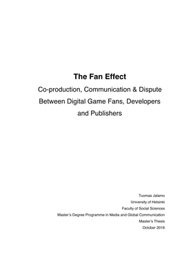 The Fan Effect Co-Production, Communication & Dispute Between Digital Game Fans, Developers and Publishers