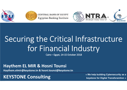Securing the Critical Infrastructure for Financial Industry Cairo – Egypt, 14-15 October 2018