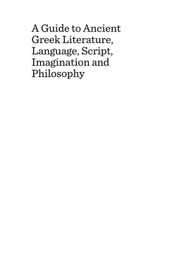 A Guide to Ancient Greek Literature, Language, Script, Imagination and Philosophy