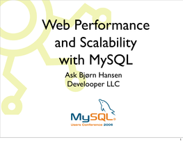 Web Performance and Scalability with Mysql Ask Bjørn Hansen Develooper LLC