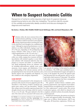 When to Suspect Ischemic Colitis Recognition of Ischemic Colitis Requires a High Level of Suspicion Because Presenting Symptoms Can Often Be Misleading