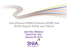 How Ethernet RDMA Protocols Iwarp and Roce Support Nvme Over Fabrics PRESENTATION TITLE GOES HERE