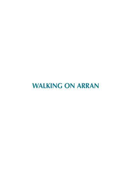 WALKING on ARRAN About the Author Paddy Dillon Is a Prolific Walker and Guidebook Writer, with Over 90 Guidebooks to His Name and Contributions to 40 Other Titles