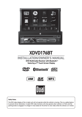 XDVD176BT INSTALLATION/OWNER’S MANUAL DVD Multimedia Receiver with Bluetooth ® Featuring a 7