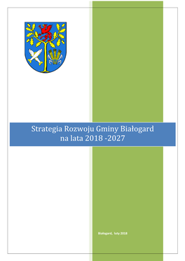 Strategia Rozwoju Gminy Białogard Na Lata 2018 -2027