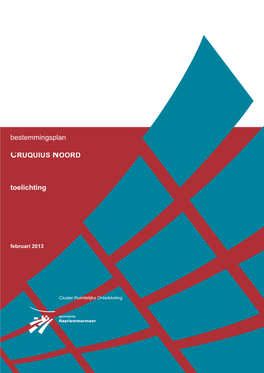 Bestemmingsplan Toelichting CRUQUIUS NOORD