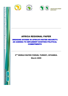Africa Regional Paper Bridging Divides in Africa’S Water Security: an Agenda to Implement Existing Political Commitments