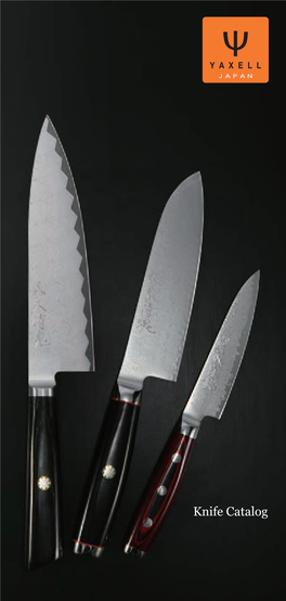 Knife Catalog 0 9 0 9 4 8 9 4 R302・2.5T ■ Technology and History