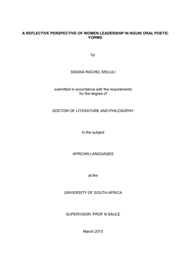 A REFLECTIVE PERSPECTIVE of WOMEN LEADERSHIP in NGUNI ORAL POETIC FORMS by SISANA RACHEL MDLULI Submitted in Accordance With