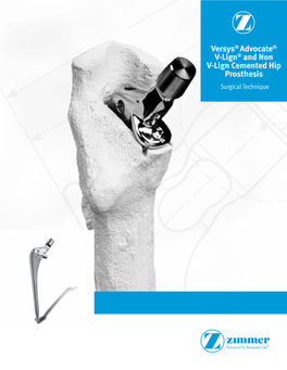 Versys® Advocate® V-Lign® and Non V-Lign Cemented Hip Prosthesis Surgical Technique