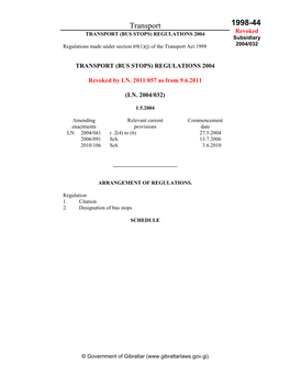 Transport 1998-44 TRANSPORT (BUS STOPS) REGULATIONS 2004 Revoked Subsidiary 2004/032 Regulations Made Under Section 69(1)(J) of the Transport Act 1998