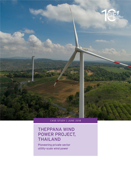 THEPPANA WIND POWER PROJECT, THAILAND Pioneering Private Sector Utility-Scale Wind Power Table of Contents