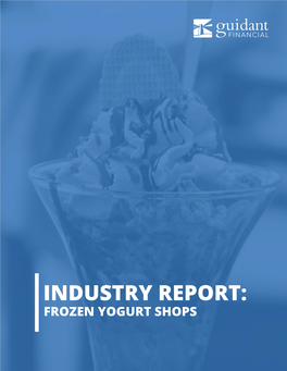 Industry Report: Frozen Yogurt Shops