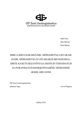 Sibila Kruusakarjääri, Mõisametsa Liivakarjääri, Mõisametsa Ii Liivakarjääri Mäeeraldiste Kasutuselevõtuga Seotud Keskkonnamõju Hindamise (Kmh) Aruanne