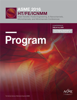 ASME 2016 HT/FE/ICNMM Heat Transfer, Fluids Engineering, & Nanochannels, Microchannels, and Minichannels Conferences