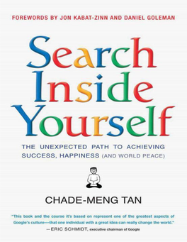 Search Inside Yourself: the Unexpected Path to Achieving Success, Happiness \(And World Peace\)