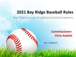 2021 Bay Ridge Baseball Rules Bay Ridge Area Participating Baseball Programs