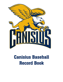 Canisius Baseball Record Book BASEBALL • RECORD BOOK