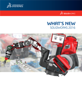 WHAT's NEW SOLIDWORKS 2016 Contents