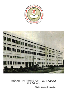 INDIAN INSTITUTE of TECHNOLOGY MADRAS Sixth Annual Number Front Cover Page - Photograph of the Mechanical Sciences Building